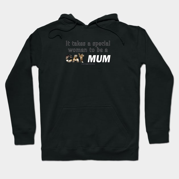 It takes a special woman to be a cat mum - Somali abyssianian cat long hair oil painting word art Hoodie by DawnDesignsWordArt